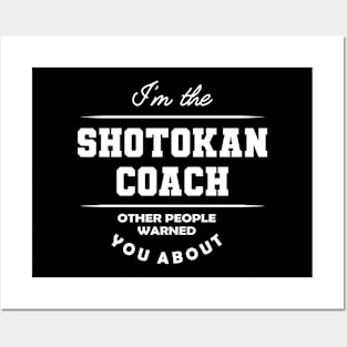 Shotokan Coach - Other people warned you about Posters and Art